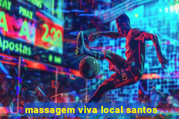 massagem viva local santos